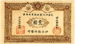 Ta Han Szechuan Military Government
1912  $1 
Brown/Gray/B;ack/Red
Front Value in Chinese & two chop marks
Rev Chinese writting, serial #, Chop mark Banknote
