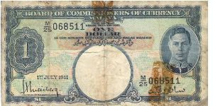 1 dollar dated 1st july 1941, Straits Settlement Malaya

Obverse: Portrait of King George Vl

Reverse: States of Malaysia

Printed by: Waterlow & Sons Ltd, London

Size: 124mm x 64mm Banknote