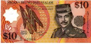 Brunei
10R 1998 Polymer(Reissue)
Reddish Brown
Sultans Signature Bolkiah
Front  Purple leafed forest yam , Sultan Haji H B M Waddaulah
Rev Rainforest Canopy Banknote