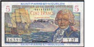 *St.PIERRE et MIQUELON*
________________

5 Francs

Pk 22
==================
French Administration
================== Banknote