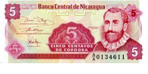 5 Centavos
Red
3 signatures on note, Francisco  Hernandez De Cordoba 
Coat of Arms & National flower 'Sacuanjoche' Banknote