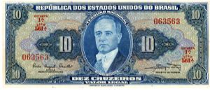 1961
10 cruzeiros
Blue/Green
Stamp 1A
Series A 331-630
Getulio Vargas
Sign Mariani & Carrilho
Allegory of industry 
ABNC Banknote