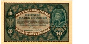 10 marek 
23/08/1919
Green/Brown
Portrait Tadeusz Kosciuszko  1746 – 1817,  Polish General and  Brigadier General in the US  Continental Army
Polish eagle above value Banknote