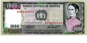 1000 peso boliviano 
Black/Green
K series
25/06/1982
Coat of Arms & J A de Padilla   
House of Liberty  
Security thread
Watermark J A de Padilla
TDLR Banknote