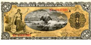 1 Peso
Gobierno Provisional de Mexico
Veracruz 
Series A
Yellow/Black/Brown
Seated Liberty, Eagle killing snake above a lake with snow capped mountains in the background 
Mexican Peso coins 
Curved base type Banknote