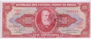1967 REPBULICA DO ESTADOS UNIDOS DO BRASIL 100 *CEM* CRUZEIROS

(NICE BLACK BANK STAMP 10 CENTAVOS)

P185b Banknote