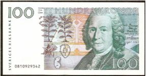 100 Kronor.

Carl von Linné (Linnaeus) at right, building in background and plants at left center on face; bee pollinating flowers at center on back.

Pick #57b Banknote