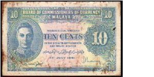 * MALAYA *
________________

10 Cents__

Pk 8__

01-July-1941__

Issued 1945
In Straits Settlements
and Malay States
 Banknote