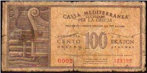 100 Dracme-Drachmay__
Pk M 4__

Italian Occupation__
WWII__

Cassa Mediterranea del Credito per la Grecia
 Banknote