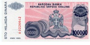 Serbian Republic of Krajina/Croatia
100,000 Dinara
Violet/Blue/Pink
Knin fortress on hill
Serbian coat of arms
Wtmk Greek design Banknote