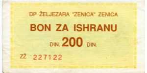 Zenica  200d Yellow/Green

issued by a local Iron Works Foundry, DP Zeljezara
Unsure of exact date Banknote