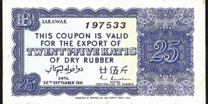 Sarawak N.D. (1941) 25 Katis.

Rubber Export Coupon. Banknote