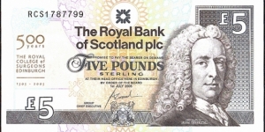 Scotland 2005 5 Pounds.

5th. Centenary of the Royal College of Surgeons,Edinburgh. Banknote