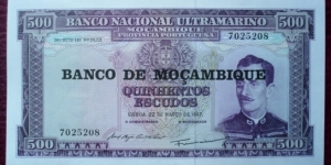 Banco Nacional Ultramarino |
500 Escudos |

Obverse: Alfredo Augusto Caldas Xavier (1852-1896) |
Reverse: Seal ship and Mozambican coat of arms |
Watermark: Caldas Xavier Banknote