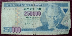 Türkiye Cumhuriyet Merkez Bankası |
250,000 Lirası |

Obverse: President Mustafa Kemal Atatürk |
Reverse: Kızıl Kule fortress (Red Tower) |
Watermark: Kemal Atatürk Banknote
