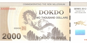 Dokdo Islands; 2000 dollars; 2012; Specimen.

Private fantasy issue created by Baek Seung Don.

Part of the Dragon Collection! Banknote
