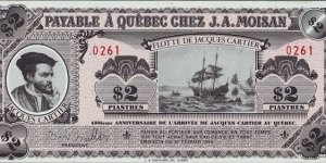 Quebec City (Quebec) 1984 2 Dollars / 2 Piastres.

450th. Anniversary of Jacques Cartier's arrival in Quebec. Banknote
