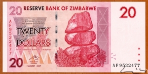 Zimbabwe | 
20 Dollars, 2007 | 

Obverse: Chiremba Balancing Rocks in Matopos National Park
Reverse: Piles of harvested grain, and Miner
Watermark: Zimbabwe bird, Electrotype 