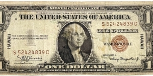 1 Dollar USA / Silver Certificate 1935A - Overprint Hawaii issue of 1942 (Used after the Japanese attack on Pearl Harbor as a financial precaution to a possible invasion and capture of US currency)
 Banknote
