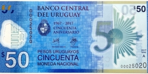50 Pesos (50th Anniversary of Banco Central del Uruguay 1967-2017) Banknote