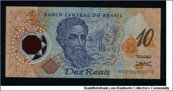 10 Reais.

Commemorative Issue: 500th Anniversary of the Discovery of Brasil.

Pedro Alvares Cabral and compass on face; map and many portraits on back.

Polymer Plastic.

Pick #248a Banknote