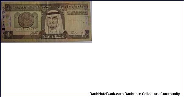 Saudi Arabian 1 Riyal...King Fahd and a depiction of an Amawi Dinar, Written in the centre of the coin in Arabic is: ‘There is no god but Allah’, Around the border is written: ‘Mohammed is God’s prophet sent with the correct religion, to be set above all other religions.’ Watermark: King Fahd Banknote