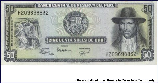 50 Soles de Oro Dated 1977 
Obverse: Blacksmiths; Peruvian indigenous rebel
Tupac Amaru II (José Gabriel Condorcanqui) Reverse:Historic town of Tinta. Banknote