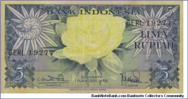Dated 1st January 1959 Flowers Series. 

5 Rupiah,
Signed By Loekman Hakim & TRB Sabaroedin 

OBVERSE:A Flower 

REVERSE:Birds 

Printed & Engraved By:
Thomas De La Rue & Company Limited,London

Watermark Indonesia Arms Garuda Pancasila. 

Size:125x65mm Banknote