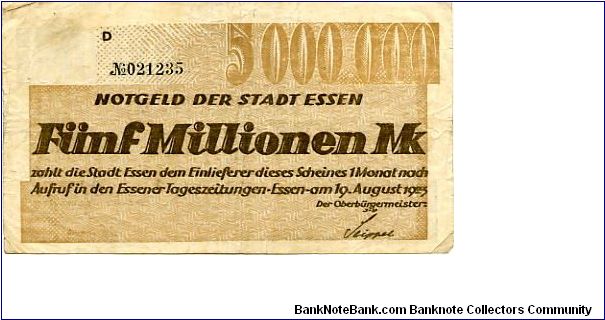 Germany
Essen Notgeld 1Aug 1923
5000000M  Light & Dark Brown on Buff
Front Value & Writting
Rev Value & Writting
Watermark Continuous square 'S' Banknote