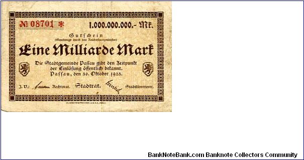 Germany
Passau Notgeld 30 Oct 1923
1000000000M
Brown/Red on Cream
Front Value & text in Frame with 2 coat of arms 
Uniface Banknote