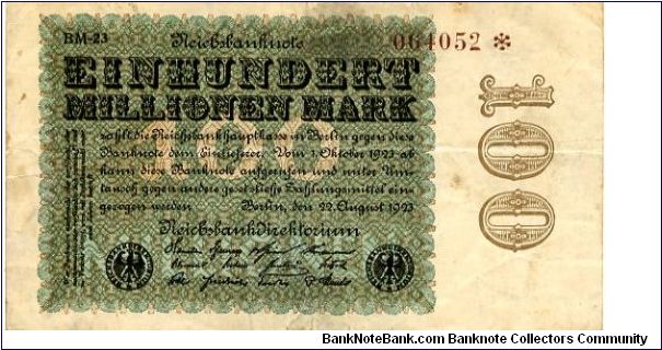 Germany
Berlin 22 Aug 1923
100M reen/Black
Black seal
Front Scrollwork & value down 1 edge
Rev Uniface
Watermark Interlaced Diamonds Banknote