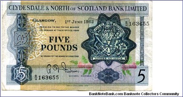 CLYDESDALE & NORTH of SCOTLAND BANK LIMITED

General Manager R D Fairbairn
£5 Glasgow 1 Jun 1962 
Front Scrollwork & Coat of Arms
Rev Kings Collage Aberdeen
Security Thread Banknote