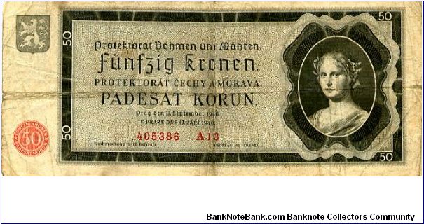 Bohemia & Moravia

50K 12 Sep 1940
Gray/Green/Red
Front Arms top right value below, Value in Czech & German, Girl's Head
Rev Framework with value in corners, Rampant Lion, Value in Czech & German, value top & bottom
Watermark No Banknote