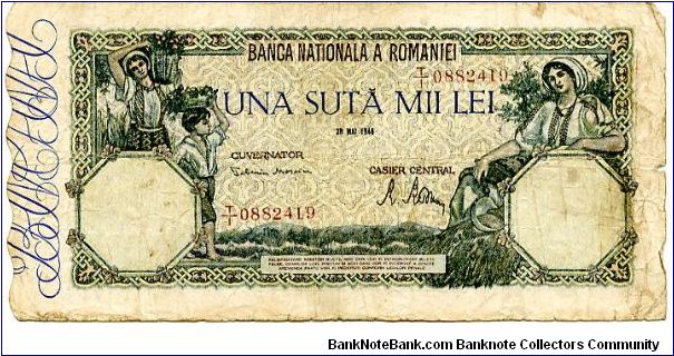 Romania
100,000 lei
28 May 1946
Green/Brown with scalloped edge
Front Peasant woman & Child with fruit baskets, name of bank & value top center, Woman sitting
Rev Peasant Women in field 
Watermark Yes Banknote