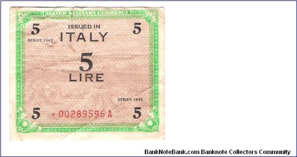 ALLIED MILITARY CURRENCY
ITALY 5 LIRA
SERIES OF 1943
SERIEL #
 *00289596A

STAR NOTE Banknote