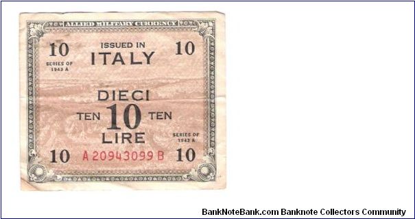ALLIED MILITARY CURRENCY
ITALY 10 LIRA
SERIES 1943-A
SERIEL #
A 20943099 B

2 OF 10 Banknote
