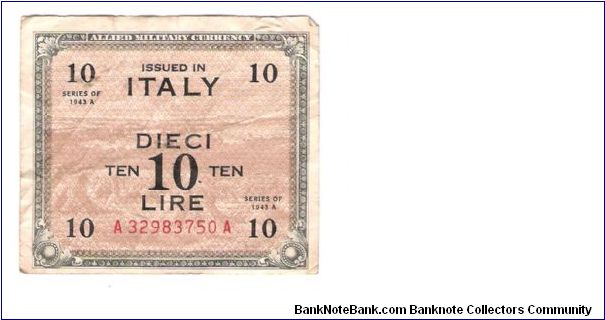 ALLIED MILITARY CURRENCY
ITALY 10 LIRA
SERIES 1943-A
SERIEL #
A32983750A

4 OF 10 Banknote