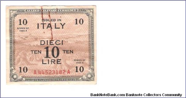 ALLIED MILITARY CURRENCY
ITALY 10 LIRA
SERIES 1943-A
SERIEL #
A 44523182 A
9 OF 10
NOT SURE IF ONE SIGNATURE QUALIFIES AS A SHORT SNORTER OR NOT Banknote