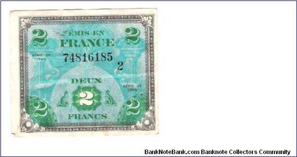 ALLIED MILITARY CURRENCY- FRANCE
SERIES OF 1944
2 FRANCS

SERIES 2

SERIAL # 74816185
4 OF 24 TOTAL Banknote