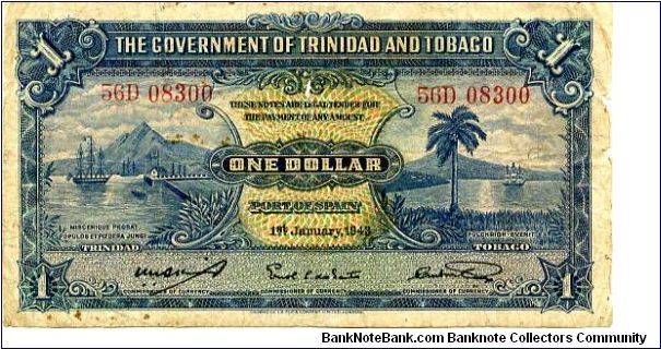 Trinidad & Tobago 
$1 1943
Blue
Front Ship in bay, value in center, Ship and coconut tree
Rev Value each side of central Coat of Arms
Watermarked Trinidad Banknote