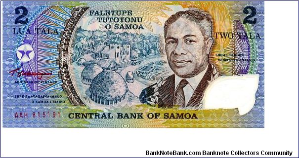 2 Tala 2003 
Multi
Minister of Finance Malielegaoi
Front Line drawing based on traditional crafts, Village on a bay with a church,  HH Susaga Malietoa Tunumafili II.
Rev Family scene, Coat of Arms 
4th issue Banknote