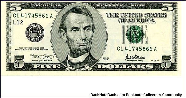 USA  
$5 2001
Green
Signed by Treasurer of the US R Marin
Sec Of the Treasury P H O'Neill
Front A Lincoln
Rev Lincoln Memorial Banknote