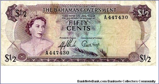Bahamas Goverment
$1/2  1965
Multi Minister of Finance 
Commissioner of Currency G Higgs
Front Value in corneres QEII, 
Rev Yellow elders, Straw market, Coat of Arms
Watermark Banknote