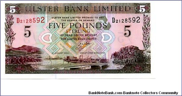 Ulster Bank Ltd
£5 1 Jan 01
Multi 
Group Chief Exceutive M J Wilson
Front Ulster landscape each side of Belfast Harbour
Rev Coats of arms in corners value & Bank coat of arms in center Banknote