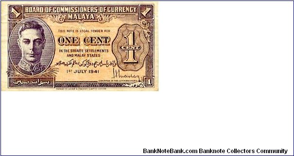 Malaya  
1c 1941
Purple/Orange
Board of Commissioners of Currency
Front Portrait GVI, Value in English & Arabic Banknote