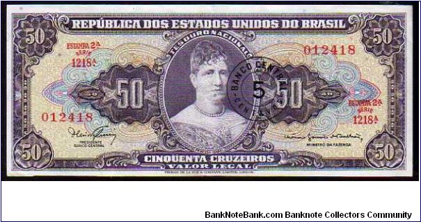 5 Cruzeiros__
Pk 184__

Ovpt on 50 Cruzeiros - Valor Legal
 Banknote
