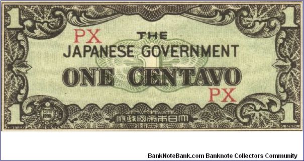 PI-102a Philippine 1 centavo note under Japan rule, block letters PX. I will sell or trade this note for Philippine or Japan occupation notes I need. Banknote