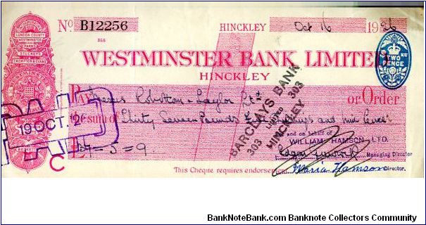 Westminster Bank Ltd Hinckley 
1926
Cheque £37.5.9 
2d duty stamp blue
2 sigs to front
1 sig to rev
Rec Barclays Bank Ltd Hinckley Banknote