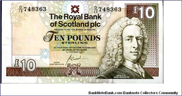 £10
Royal Bank of Scotland Plc
Brown
Group Executive F. Goodwin
Front Coat of arms to right & Lord Ilay
Rev Glamis castle
Security Thread
Watermark  Lord Ilay Banknote