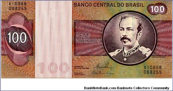 100 cruzeiros
Purple/Green
Army Marshal President Floiano Peixoto
Sign #20
National Congress building, Brasilia
Watermark F Peixoto Banknote